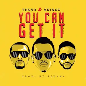 Tekno - You Can Get It ft. 2Kingz